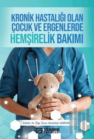 Kronik Hastalığı Olan Çocuk ve Ergenlerde Hemşirelik Bakımı