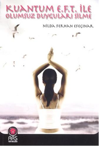 Kuantum E.F.T. İle Olumsuz Duyguları Silme | Kitap Ambarı