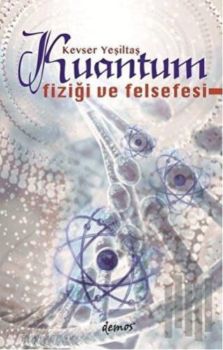 Kuantum Fiziği ve Felsefesi | Kitap Ambarı