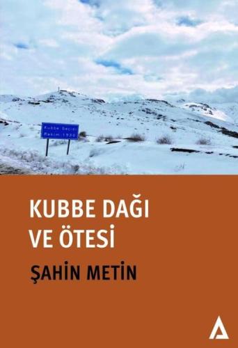 Kubbe Dağı ve Ötesi (Ciltli)