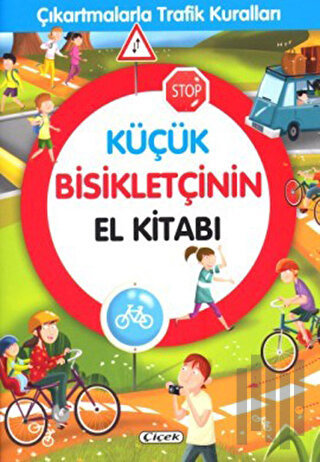 Küçük Bisikletçinin El Kitabı - Çıkartmalarla Trafik Kuralları | Kitap