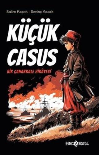 Küçük Casus - Bir Çanakkale Hikayesi | Kitap Ambarı