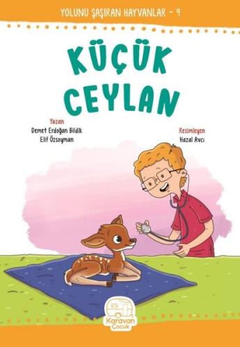 Küçük Ceylan - Yolunu Şaşıran Hayvanlar 9 | Kitap Ambarı