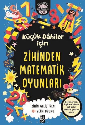 Küçük Dahiler İçin Zihinden Matematik Oyunları - Zihin Geliştiren 101 