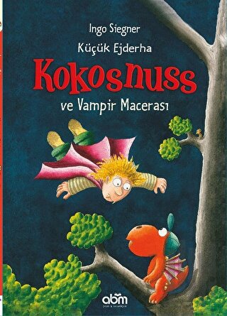 Küçük Ejderha Kokosnuss ve Vampir Macerası | Kitap Ambarı