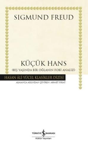 Küçük Hans - Beş Yaşında Bir Oğlanın Fobi Analizi - Hasan Ali Yücel Klasikler (Ciltli)