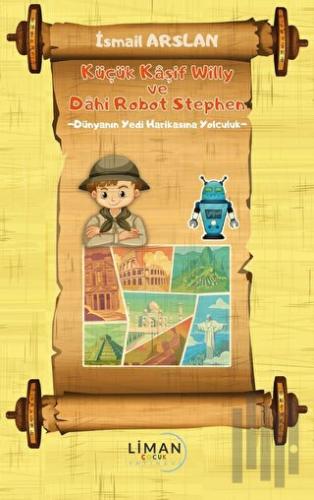 Küçük Kaşif ve Willy Dahi Robot Stephen Dünyanın Yedi Harikasına Yolcu
