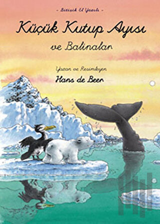 Küçük Kutup Ayısı ve Balinalar (El Yazılı) | Kitap Ambarı