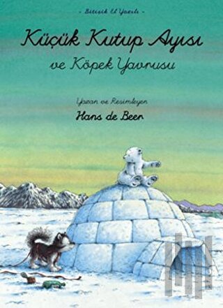 Küçük Kutup Ayısı ve Köpek Yavrusu (El Yazılı) | Kitap Ambarı