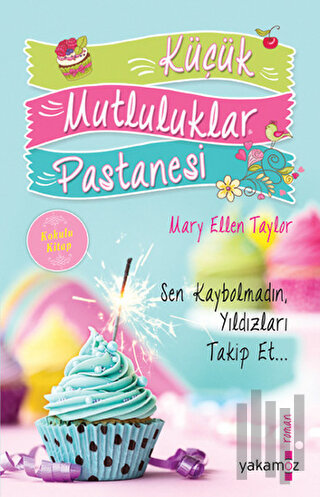 Küçük Mutluluklar Pastanesi (Kokulu Kitap)