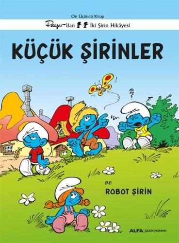 Küçük Şirinler ve Robot Şirin - Peyo'dan İki Şirin Hikayesi - On Üçüncü Kitap