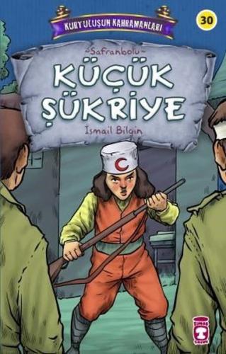 Küçük Şükriye - Kurtuluşun Kahramanları 3 | Kitap Ambarı