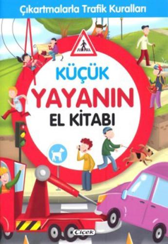 Küçük Yayanın El Kitabı - Çıkartmalarla Trafik Kuralları | Kitap Ambar
