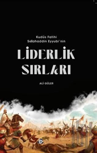 Kudüs Fatihi Selahaddin Eyyübi'nin Liderlik Sırları | Kitap Ambarı