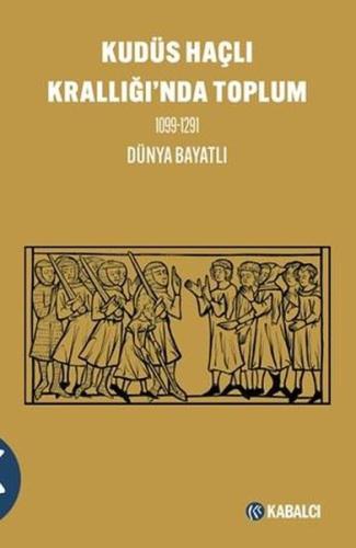 Kudüs Haçlı Krallığı'nda Toplum 1099 - 1291 | Kitap Ambarı