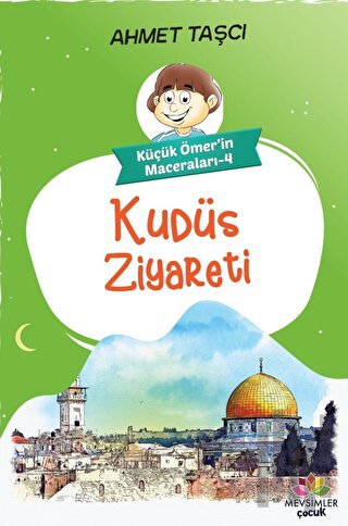 Kudüs Ziyareti - Küçük Ömer'in Maceraları 4 | Kitap Ambarı