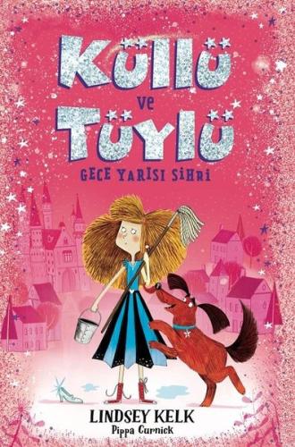 Küllü ve Tüylü - Gece Yarısı Sihri | Kitap Ambarı