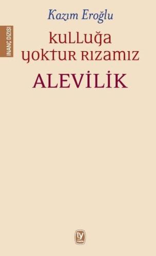 Kulluğa Yoktur Rızamız-Alevilik