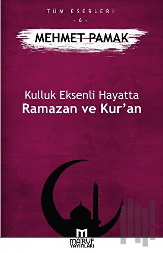 Kulluk Eksenli Hayatta Ramazan ve Kur’an | Kitap Ambarı