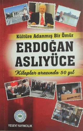 Kültüre Adanmış Bir Ömür Erdoğan Aslıyüce