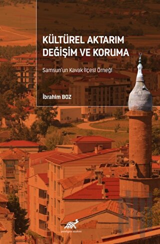 Kültürel Aktarım Değişim ve Koruma Samsun’un Kavak İlçesi Örneği