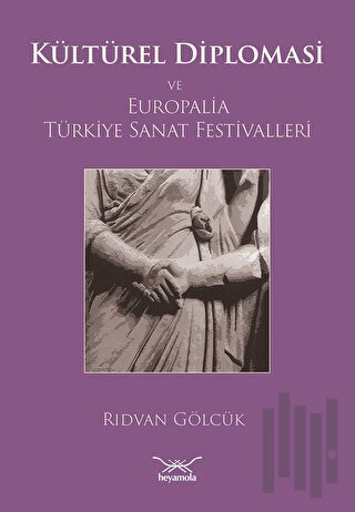 Kültürel Diplomasi ve Europalia Türkiye Sanat Festivalleri | Kitap Amb