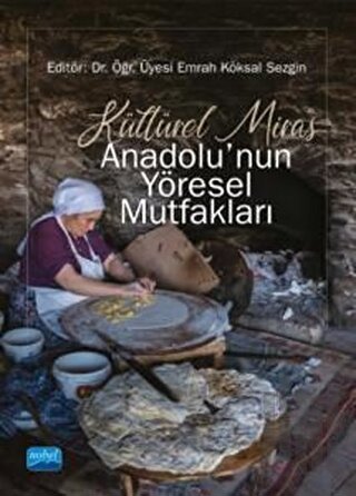Kültürel Miras Anadolu'nun Yöresel Mutfakları | Kitap Ambarı