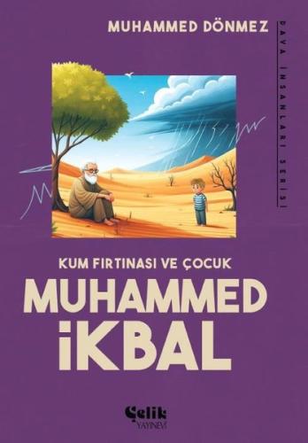 Kum Fırtınası ve Çocuk Muhammed İkbal - Dava İnsanları Serisi | Kitap 
