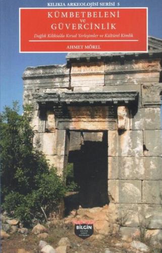 Kümbetbeleni ve Güvercinlik: Dağlık Kilikia'da Kırsal Yerleşimler ve Kültürel Kimlik - Kilikia Arkeo