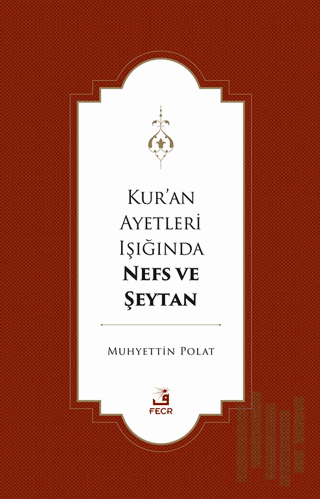 Kur’an Ayetleri Işığında Nefs ve Şeytan