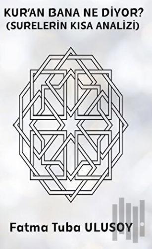 Kur’an Bana Ne Diyor? (Surelerin Kısa Analizi)