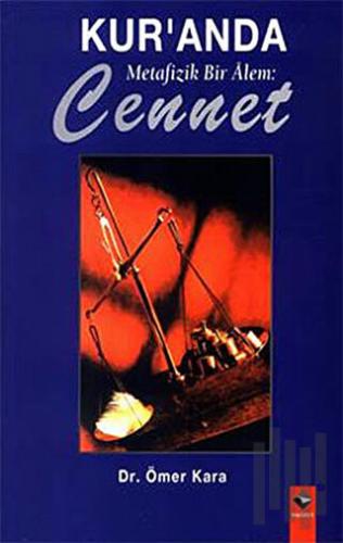 Kur’an’da Metafizik Bir Alem: Cennet