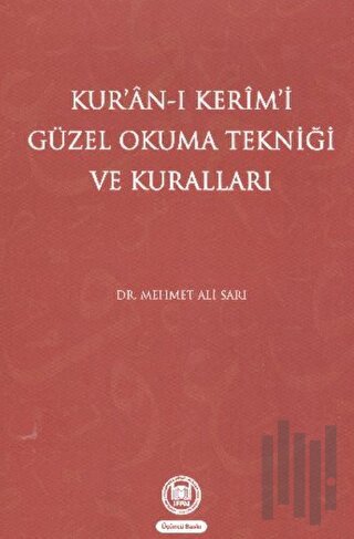 Kur’an-ı Kerim’i Güzel Okuma Tekniği ve Kuralları