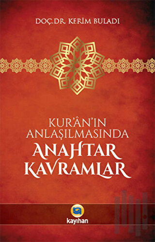 Kur’an’ın Anlaşılmasında Anahtar Kavramlar