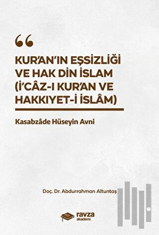 Kur’an’ın Eşsizliği ve Hak Din İslam (İ'caz-ı Kur’an ve Hakkıyyet-i İslam)