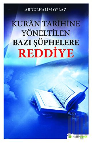 Kur’an Tarihine Yöneltilen Bazı Şüphelere Reddiye