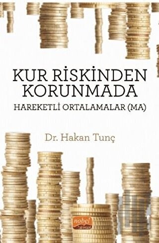 Kur Riskinden Korunmada Hareketli Ortalamalar (MA)