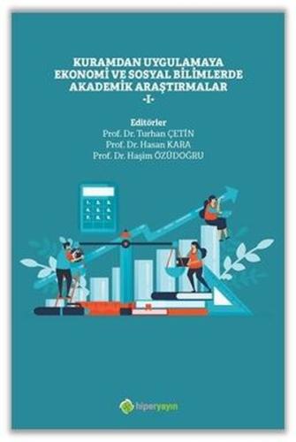 Kuramdan Uygulamaya Ekonomi ve Sosyal Bilimlerde Akademik Araştırmalar