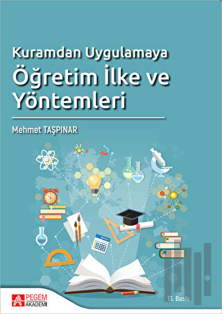 Kuramdan Uygulamaya Öğretim İlke ve Yöntemleri | Kitap Ambarı
