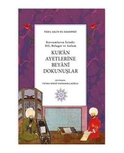Kur'an Ayetlerine Beyani Dokunuşlar - Kavramların İzinde: Dil, Belagat