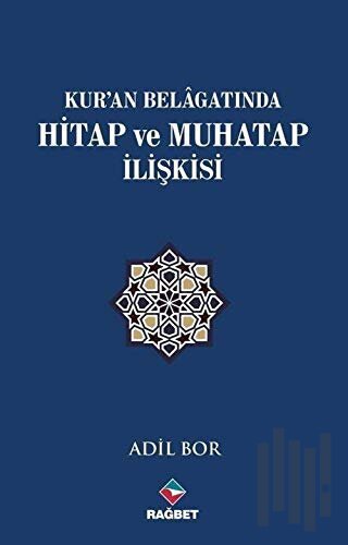 Kur'an Belagatında Hitap ve Muhatap İlişkisi | Kitap Ambarı