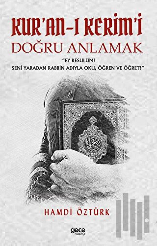 Kur'an-ı Kerim'i Doğru Anlamak | Kitap Ambarı