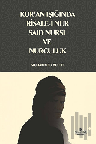Kur'an Işığında Risale-i Nur, Said Nursi ve Nurculuk | Kitap Ambarı