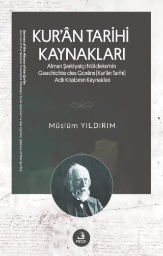 Kur'an Tarihi Kaynakları - Alman Şarkiyatçı Nöldeke'nin Geschichte des