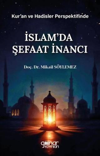 Kur'an ve Hadisler Perspektifinde İslam'da Şefaat İnancı | Kitap Ambar