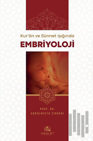 Kuran ve Sünnet Işığında Embriyoloji (Ciltli) | Kitap Ambarı