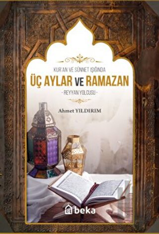 Kuran ve Sünnet Işığında Üç Aylar ve Ramazan | Kitap Ambarı