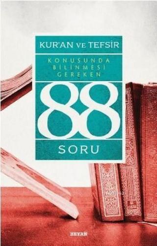 Kur'an ve Tefsir Konusunda Bilinmesi Gereken 88 Soru | Kitap Ambarı