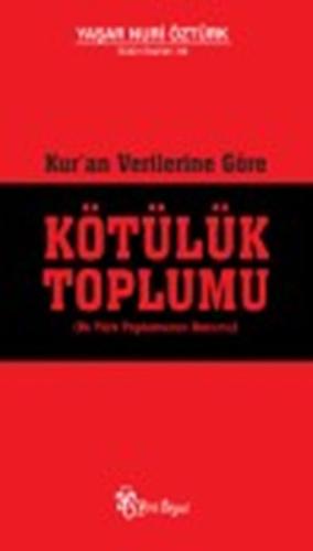 Kur'an Verilerine Göre Kötülük Toplumu | Kitap Ambarı