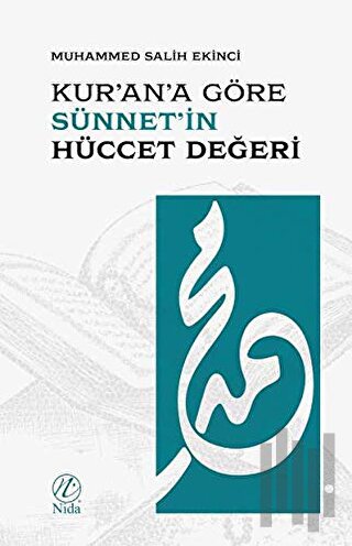 Kur'an'a Göre Sünnet'in Hüccet Değeri | Kitap Ambarı